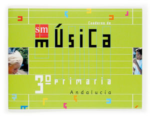 CUADERNO DE MÚSICA. 3 PRIMARIA. ANDALUCÍA