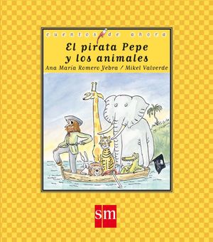 CUENTOS DE AHORA 55. EL PIRATA PEPE Y LOS ANIMALES