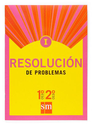 RESOLUCIÓN DE PROBLEMAS I. 1 Y 2 ESO