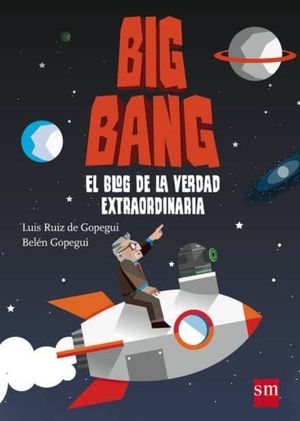 BIG BANG EL BLOG DE LA VERDAD EXTRAORDINARIA