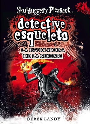 DETECTIVE ESQUELETO 6. LA INVOCADORA DE LA MUERTE