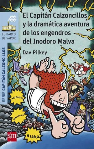 EL CAPITAN CALZONCILLOS 10. Y LA DRAMATICA AVENTURA DE LOS ENGENDROS DEL INODORO MALVA
