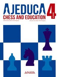 AJEDUCA. LEVEL 4 CHESS AND EDUCATION ANAYA