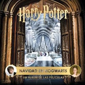 HARRY POTTER NAVIDAD EN HOGWARTS UN ALBUM DE LAS P
