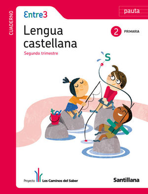GLOBALIZADO ENTRE3 CUADERNO LENGUA PAUTA 2 PRIMARIA 2 TRIM LOS CAMINOS DEL SABER