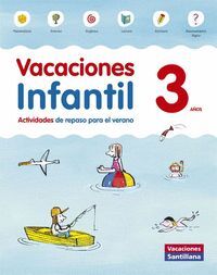 3AÑOS. CUADERNO DE VACACIONES INFANTIL ED15 SANTILLANA