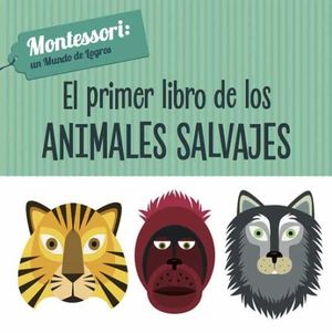 EL PRIMER LIBRO DE LOS ANIMALES SALVAJES