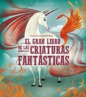EL GRAN LIBRO DE LAS CRIATURAS FANTASTICAS (VVKIDS