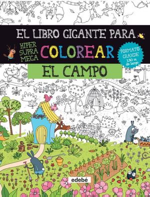 EL LIBRO GIGANTE PARA COLOREAR. EL CAMPO