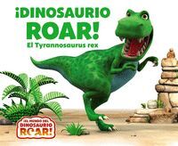 DINOSAURIO ROAR EL TYRANNOSAURUS REX
