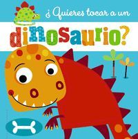 QUIERES TOCAR A UN DINOSAURIO