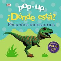 POP-UP. DONDE ESTA PEQUEÑOS DINOSAURIOS