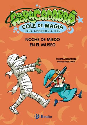 ABRACADABRA 8. COLE DE MAGIA PARA APRENDER A LEER. NOCHE DE MIEDO EN EL MUSEO