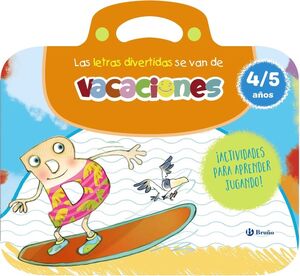 CUADERNO DE VACACIONES 4-5AÑOS. LAS LETRAS DIVERTIDAS SE VAN DE VACACIONES