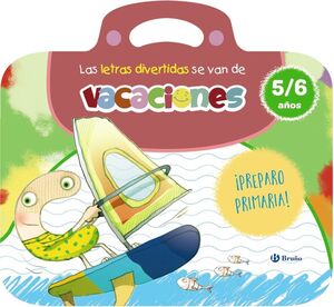 CUADERNO DE VACACIONES 5-6AÑOS. LAS LETRAS DIVERTIDAS SE VAN DE VACACIONES