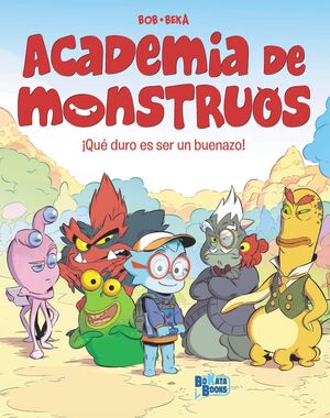 ACADEMIA DE MONSTRUOS 1. QUE DURO ES SER UN BUENAZO