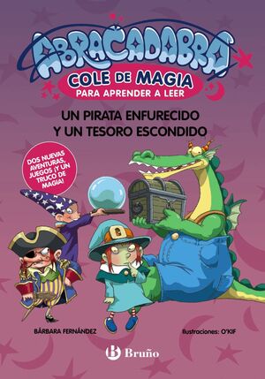 ABRACADABRA COLE DE MAGIA PARA APRENDER A LEER 10. UN PIRATA ENFURECIDO Y UN TESORO ESCONDIDO