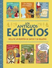 LOS ANTIGUOS EGIPCIOS. UN LIBRO CON SOLAPAS