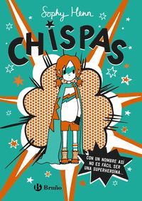 CHISPAS 1. CON UN NOMBRE ASI, NO ES FACIL SER UNA SUPERHEROINA..