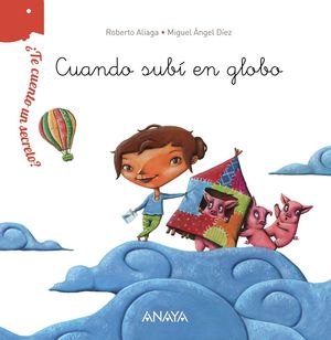 TE CUENTO UN SECRETO CUANDO SUBI EN GLOBO