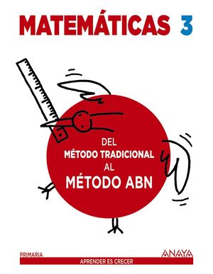 MATEMÁTICAS 3. MÉTODO ABN. DEL MÉTODO TRADICIONAL AL MÉTODO ABN.
