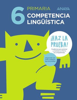 COMPETENCIA LINGUISTICA 6 HAZ LA PRUEBA ANAYA