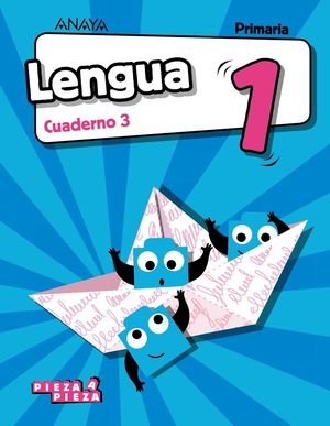 1EP. CUADERNO 3 LENGUA PIEZA A PIEZA ANAYA