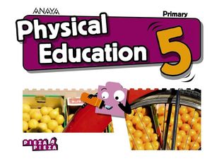 5EP. PHYSICAL EDUCATION PIEZA A PIEZA ANDALUCIA 2019 ANAYA