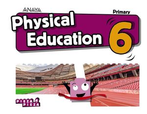 6EP. PHYSICAL EDUCATION PIEZA A PIEZA ANDALUCIA 2019 ANAYA
