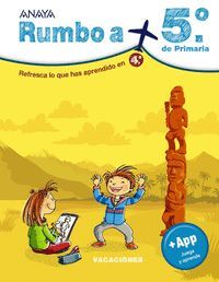 CUADERNO DE VACACIONES RUMBO A... 5 PRIMARIA ANAYA