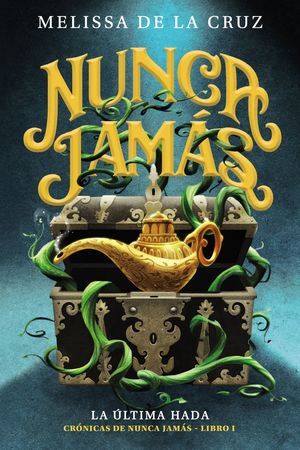 CRONICAS DE NUNCA JAMAS 1. LA ULTIMA HADA