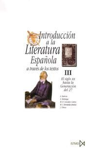 INTRODUCCON A LA LITERATURA ESPAÑOLA A TRAVES DE LOS TEXTOS III