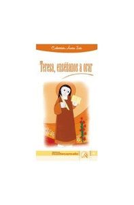 TERESA, ENSÉÑANOS A ORAR