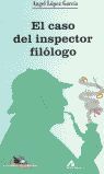 EL CASO DEL INSPECTOR FILOLOGO