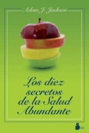 DIEZ SECRETOS DE LA SALUD ABUNDANTE,LOS