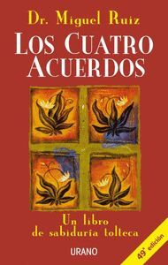 LOS CUATRO ACUERDOS UN LIBRO DE SABIDURIA TOLTECA