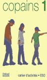 COPAINS 1. CAHIER D'ACTIVITÉS (ÉDITION 2002)