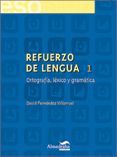 REFUERZO DE LENGUA 1. ORTOGRAFÍA, LÉXICO Y GRAMÁTICA