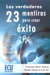 LAS VERDADERAS 23 MENTIRAS PARA CREAR ÉXITO