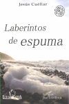 LABERINTOS DE ESPUMA (2ª EDICIÓN)