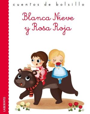 CUENTOS DE BOLSILLO. BLANCA NIEVE Y ROSA ROJA