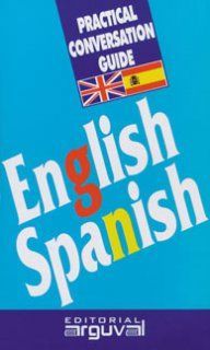GUIAS PRACTICA DE CONVERSACION INGLES-ESPAÑOL