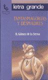 FANTASMAGORÍAS Y DESMADRES
