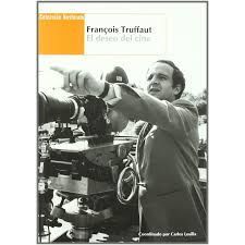 FRANCOIS TRUFFAUT. EL DESEO DEL CINE