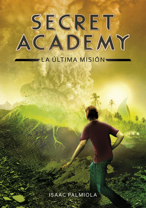 SECRET ACADEMY 5. LA ULTIMA MISION