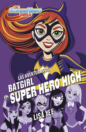 SUPER HERO GIRLS 3. BATGIRL EN SUPER HERO HIGH