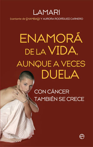 ENAMORA DE LA VIDA, AUNQUE A VECES DUELA
