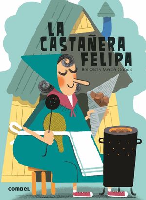QUE TE CUENTO 3. LA CASTAÑERA FELIPA