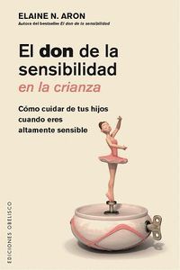 EL DON DE LA SENSIBILIDAD EN LA CRIANZA