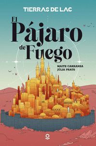 TIERRAS DE LAC 1. EL PAJARO DE FUEGO (YA)